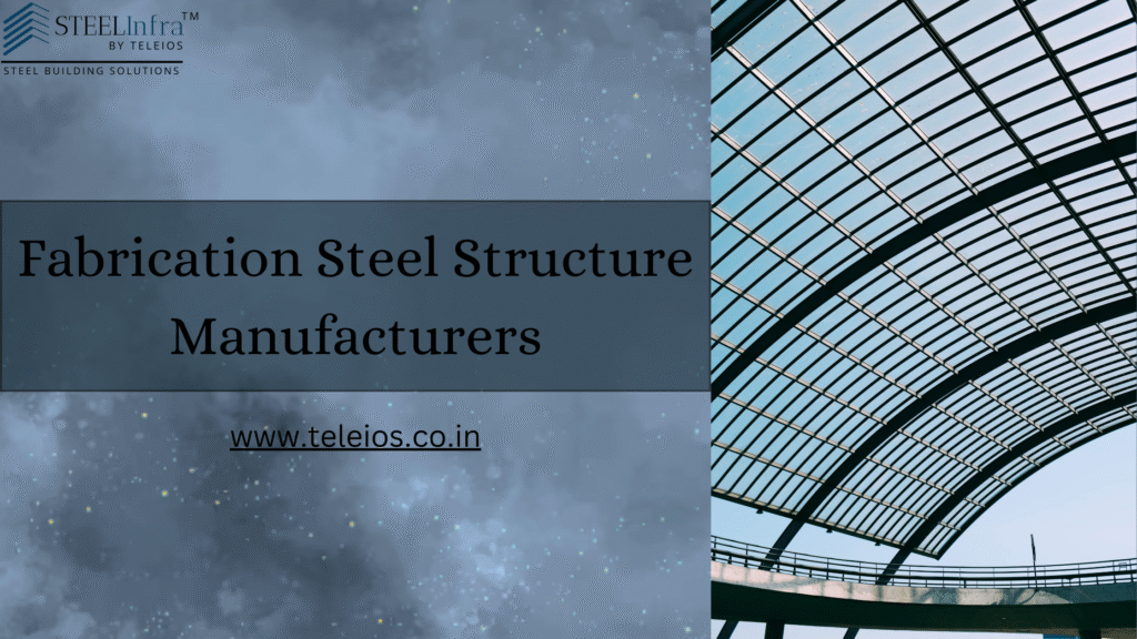 Fabrication Steel Structure Manufacturers